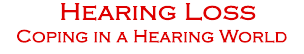 Hearing Loss in a Hearing World: Coping Strategies